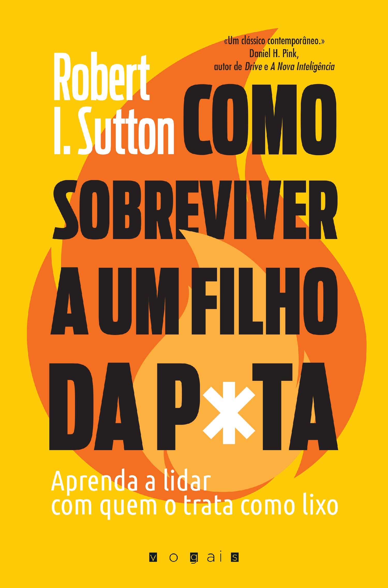 Como Sobreviver a um Filho da P*ta (Portuguese Edition) Robert I. Sutton book