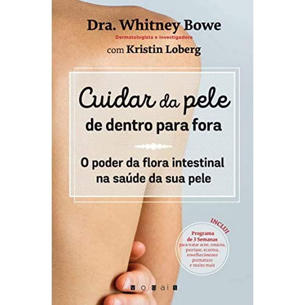 Cuidar da Pele de Dentro para Fora (Portuguese Edition) Whitney Bowe e Kristin Loberg book