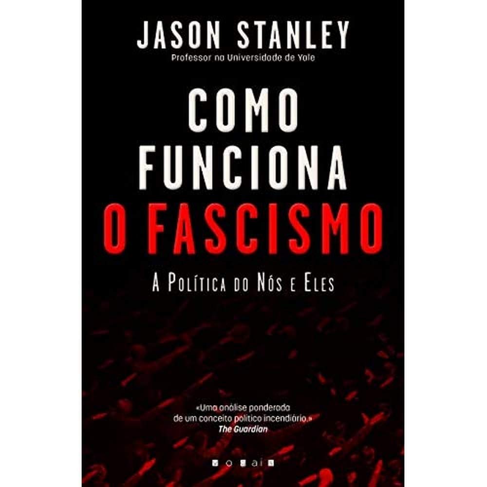 Como Funciona o Fascismo: A Política do Nós e Eles (Portuguese Edition) book
