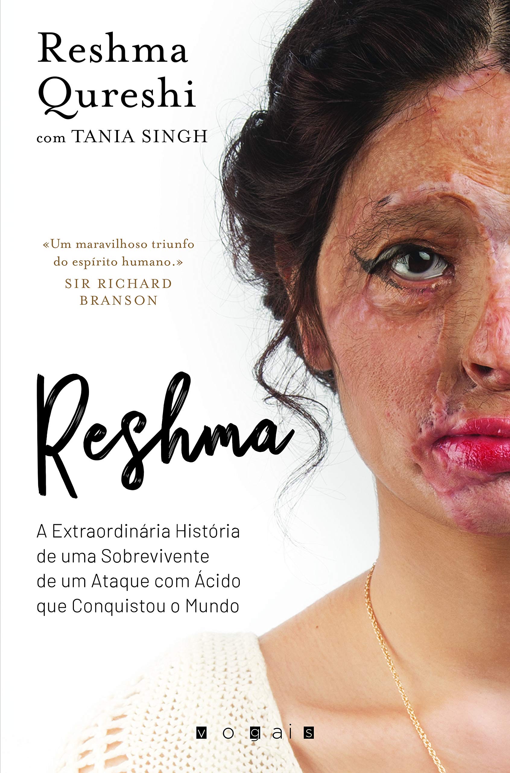 Reshma A extraordinária história de uma sobrevivente de um ataque com ácido que conquistou o mundo book