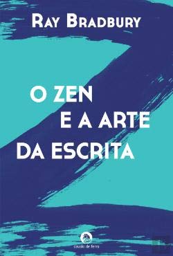 O Zen e a Arte da Escrita (Portuguese Edition) book