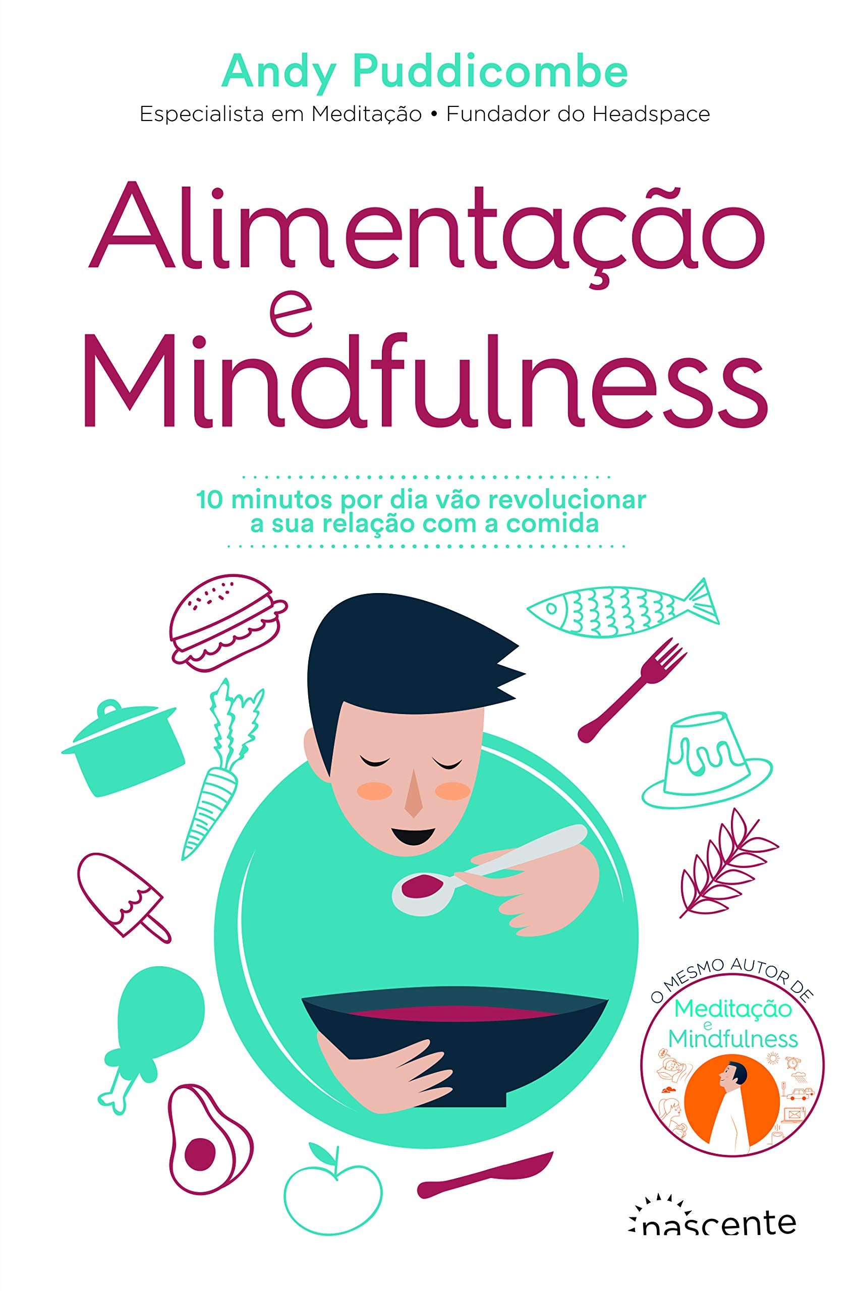 Alimentação e Mindfulness 10 minutos por dia vão revolucionar a sua relação com a comida book