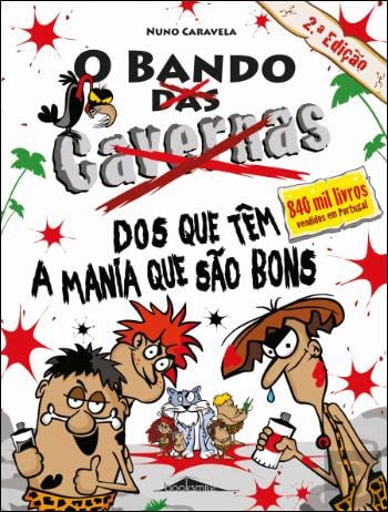 O Bando das Cavernas N.º 28 O Bando dos Que Têm a Mania Que São Bons book