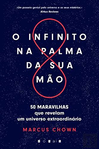 O Infinito na Palma da Sua Mão 50 maravilhas que revelam um Universo extraordinário book