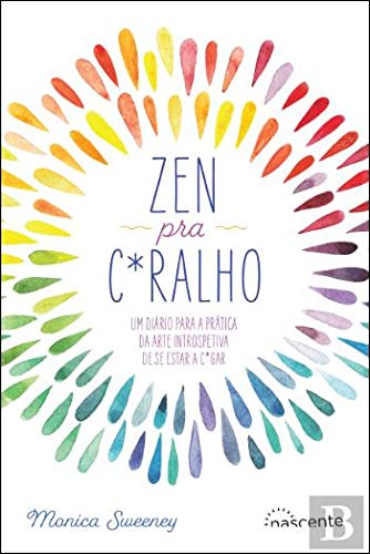 Zen pra C*ralho Um diário para a prática da arte introspetiva de se estar a c*gar book