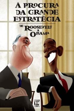 À Procura Da Grande Estratégi. De Roosevelt A Obama Books