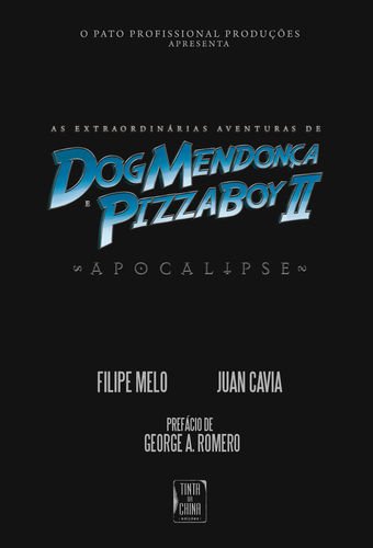 Extraordinárias Aventuras De Dog Mendonça E Pizzaboy II Books