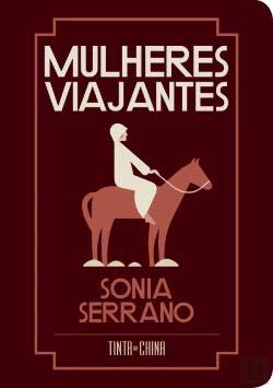 Mulheres Viajantes (Portuguese Edition) Sónia Serrano book