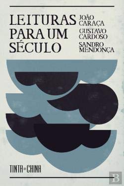 Leituras para um século / João Caraça, Sandro Mendonça e Gustavo Cardoso. book