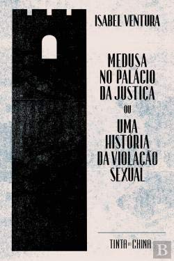 Medusa no Palácio da Justiça ou Uma História da Violação Sexual book