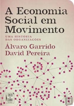A Economia Social em Movimento Uma história das organizações book