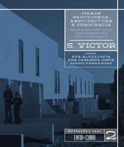 Cidade participada: Arquitectura e Democracia. S. Víctor - 2 Operações SAAL - Porto book