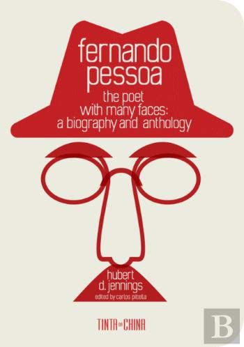 Fernando Pessoa, The Poet with Many Faces: A biography and anthology Books