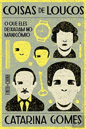 Coisas de Loucos O que eles deixaram no manicómio book