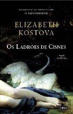 Os Ladrões de Cisnes (Portuguese Edition) Elizabeth Kostova book