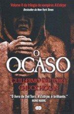 O Ocaso (Portuguese Edition) Guillermo Del Toro , Chuck Hogan book