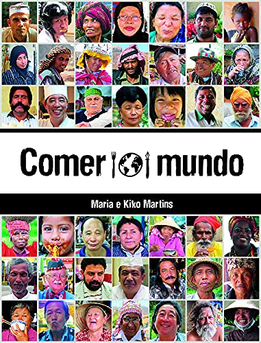 Comer o Mundo (Portuguese Edition) Maria Martins , Kiko Martins book