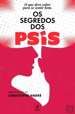 Os Segredos dos Psis O que deve saber para se sentir bem (Portuguese Edition) Christophe André book