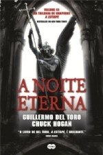 A Noite Eterna (Portuguese Edition) Chuck Hogan , Guillermo Del Toro book