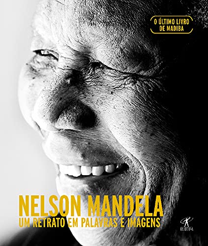 Nelson Mandela - Um Retrato em Palavras e Imagens (Portuguese Edition) Nelson Mandela book