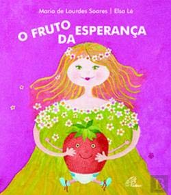 O Fruto da Esperança (Portuguese Edition) Maria de Lourdes Tavares Soares book