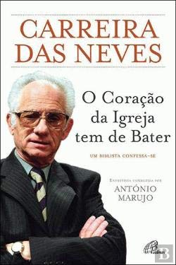 O Coração da Igreja tem de Bater (Portuguese Edition) Joaquim Carreira das Neves , António Marujo book