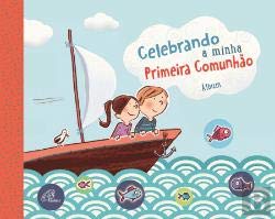 Celebrando a Minha Primeira Comunhão (Portuguese Edition) Paulinas Editora book