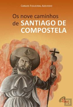 Nove Caminhos de Santiago de Compostela (Portuguese Edition) book