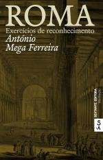 Roma - Exercícios de reconhecimento (Portuguese Edition) António Mega Ferreira book