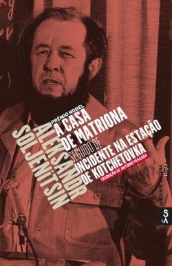 A casa de Matriona seguido de Incidente na estação de Kotchetovka (Portuguese Edition) Aleksandr Soljenítsin Books