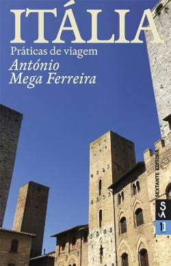 Itália - Práticas de viagem (Portuguese Edition) António Mega Ferreira book