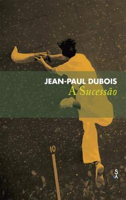 A Sucessão (Portuguese Edition) Jean-Paul Dubois book