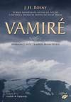 Vamiré - Romance dos Tempos Primitivos (Portuguese Edition) J.H. Rosny book