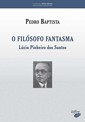 O FILÃ SOFO FANTASMA LÃšCIO PINHEIRO DOS SANTOS (Portuguese Edition) Pedro Baptista book