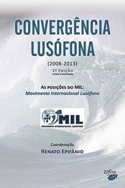 Convergência Lusófona. As Posições Do Mil. Movimento Internacional Lusófon book