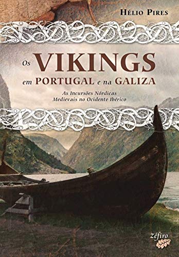 Os Vikings em Portugal e na Galiza (Portuguese Edition) Hélio Pires book