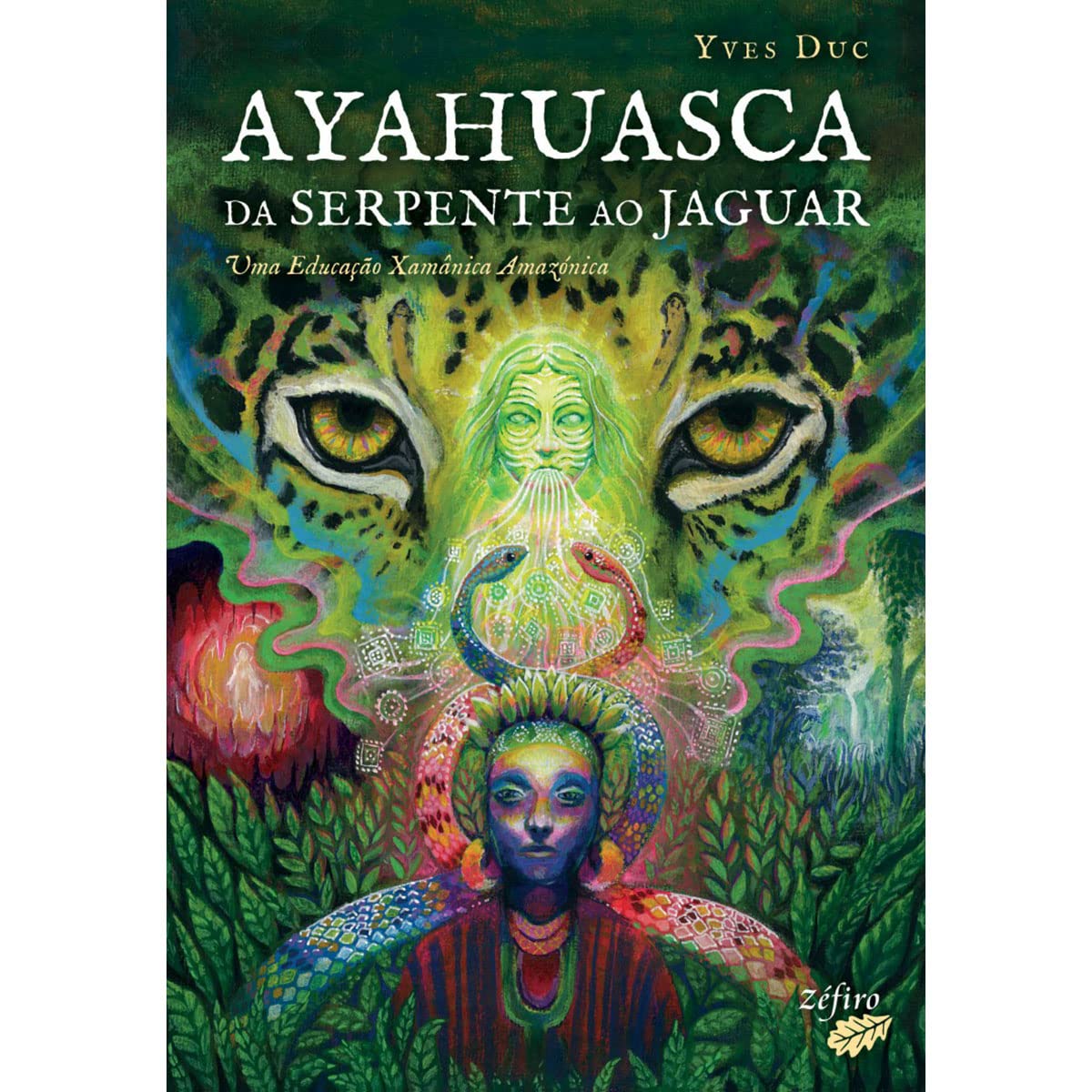 Ayahuasca - Da Serpente ao Jaguar Uma educação xamânica amazónica book