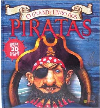 O Grande Livro dos Piratas (Portuguese Edition) Mark Robertson e Saviour Pirotta book