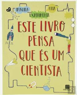 Este Livro Pensa que És Um Cientista (Portuguese Edition) Harriet Russel book