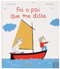 Foi o Pai que Me Disse (Portuguese Edition) Pauline Martin , Astrid Desbordes book