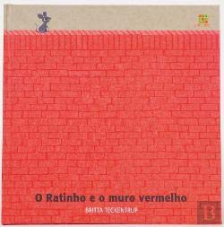 O Ratinho e o Muro Vermelho (Portuguese Edition) Britta Teckentrup book