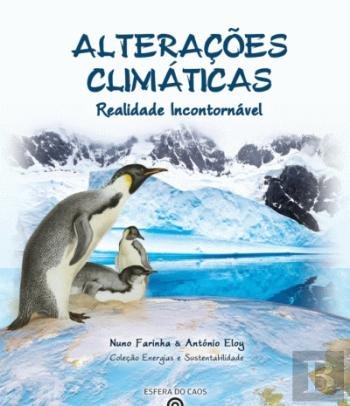 Alterações Climáticas - Realidade Incontornável (Portuguese Edition) Nuno Farinha Books