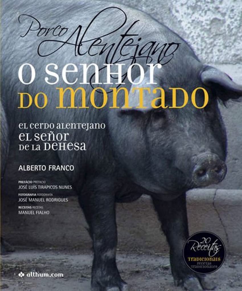 Porco Alentejano, o senhor do montado / El cerdo alentejano, el señor de la dehesa book