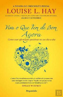 Viva o Que Tem de Bom Agora! (Portuguese Edition) Louise L. Hay Books