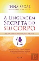 A Linguagem Secreta do Seu Corpo (Portuguese Edition) Inna Segal book
