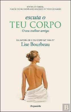 Escuta o Teu Corpo (Portuguese Edition) Lise Bourbeau book