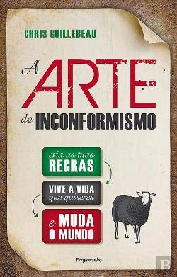 A Arte do Inconformismo (Portuguese Edition) Chris Guillebeau book