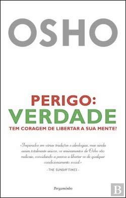 Perigo: Verdade Tem coragem de libertar a sua mente? (Portuguese Edition) Osho book