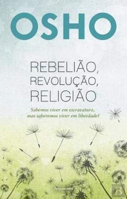 Rebelião, Revolução, Religião (Portuguese Edition) Osho book