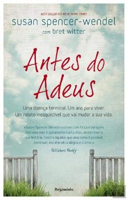 Antes do Adeus (Portuguese Edition) Susan Spencer-Wendel , Bret Witter book